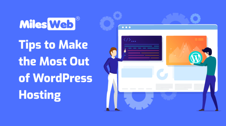 Tips to Make the Most Out of WordPress Hosting